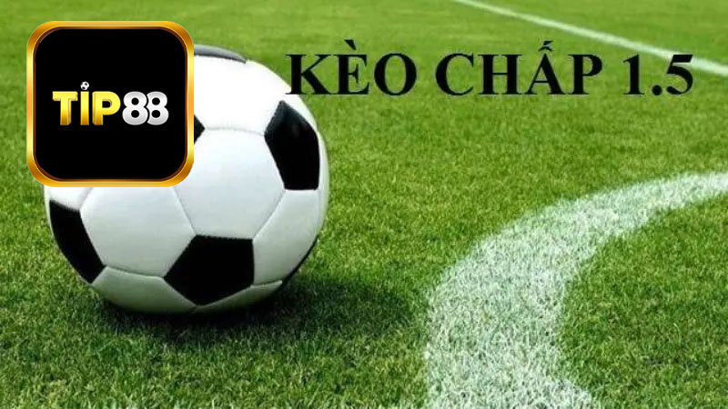 Cách để đạt được thắng lợi lớn với kèo chấp 1.5 tại Tip88