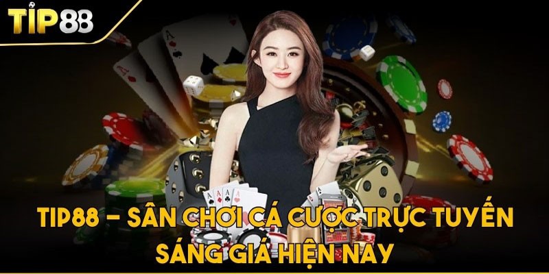 Một số thông tin về nhà cái Tip88